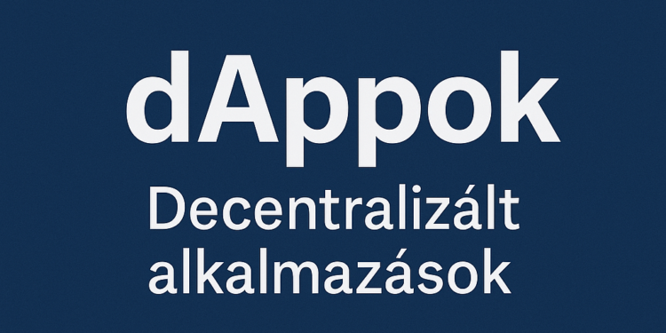 dAppok decentralizált alkalmazások